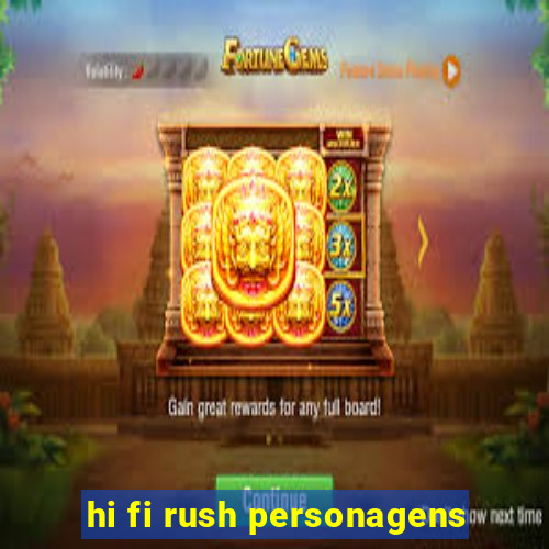 hi fi rush personagens